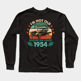 Vintage 1954 Car Birthday Gift Im Not Old Im a Classic 1954 Long Sleeve T-Shirt